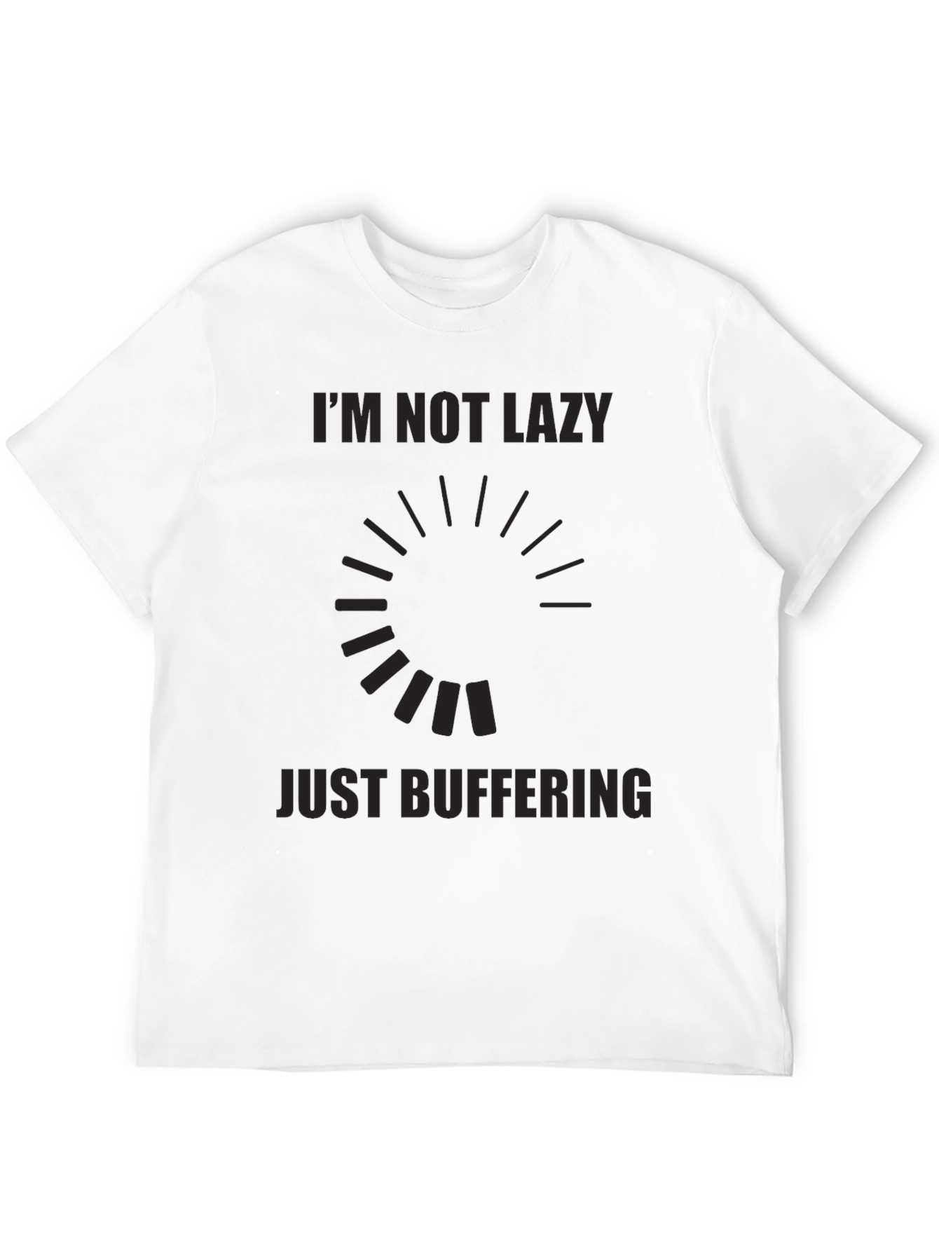 Im Not Lazy Just Buffering Graphic Tee