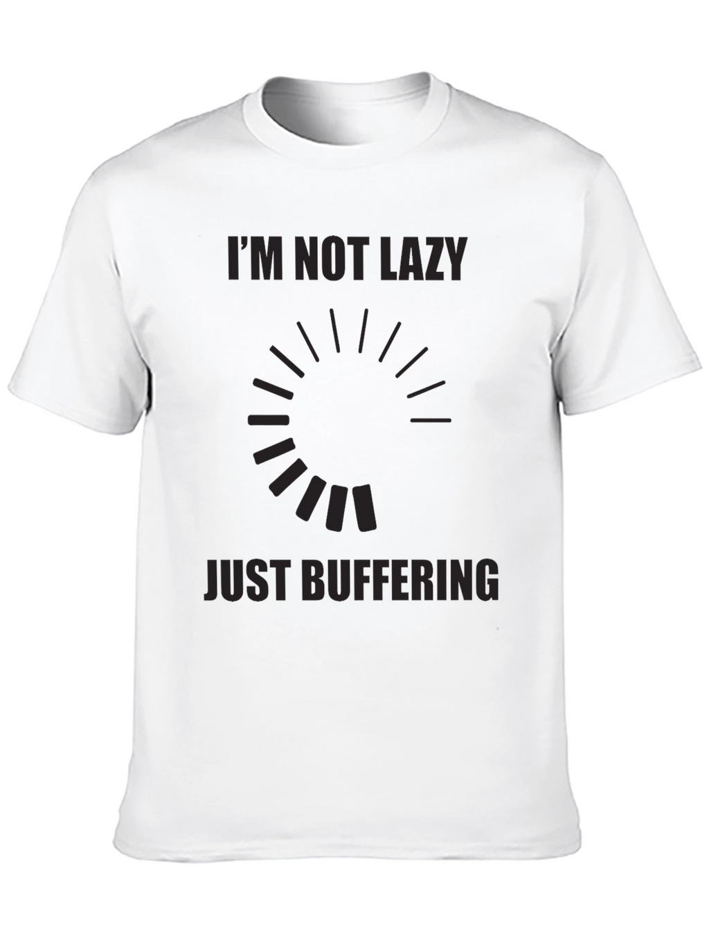 Im Not Lazy Just Buffering Graphic Tee