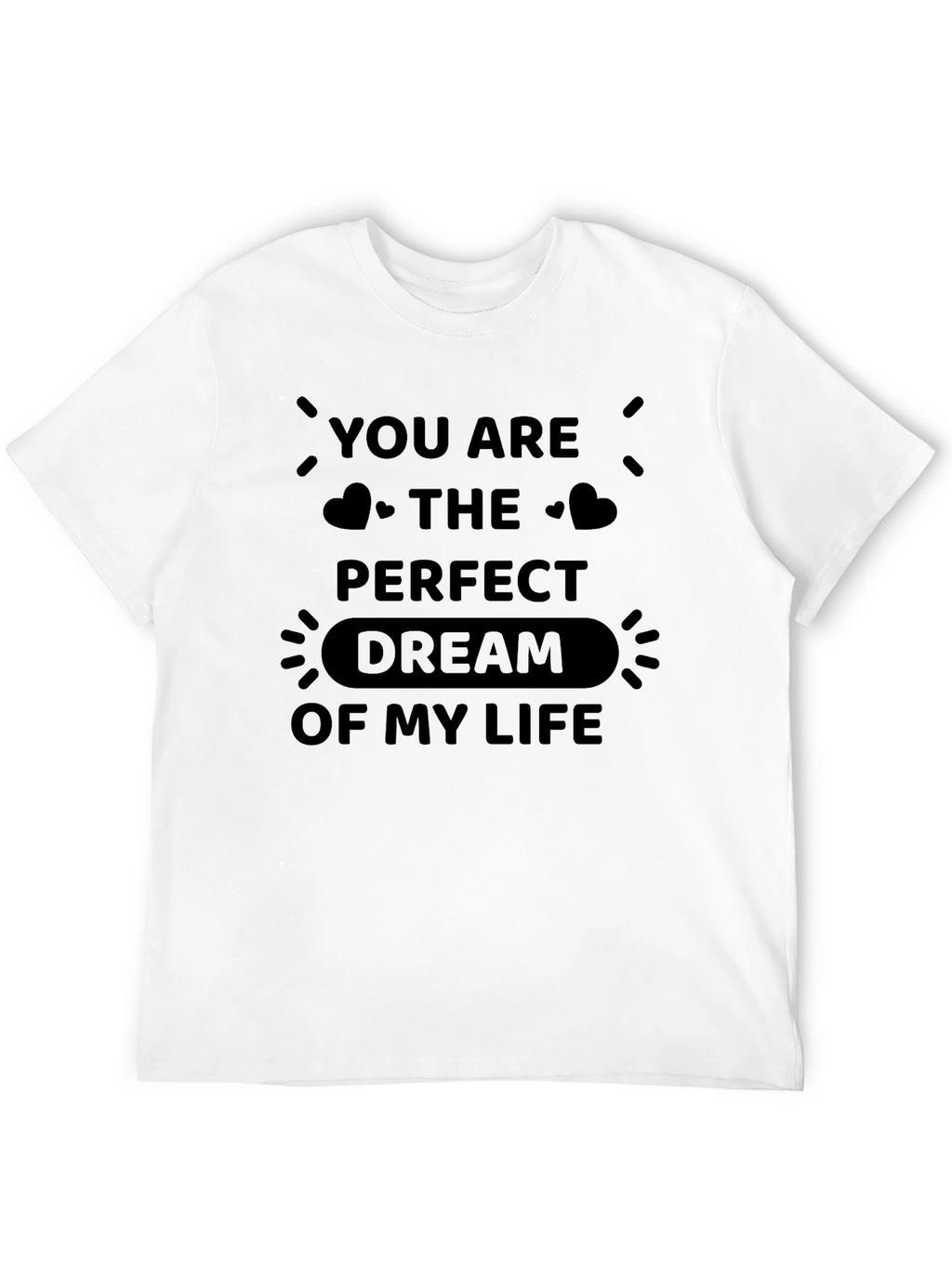 Perfect Dream T-Shirt: Love & Affection Tee