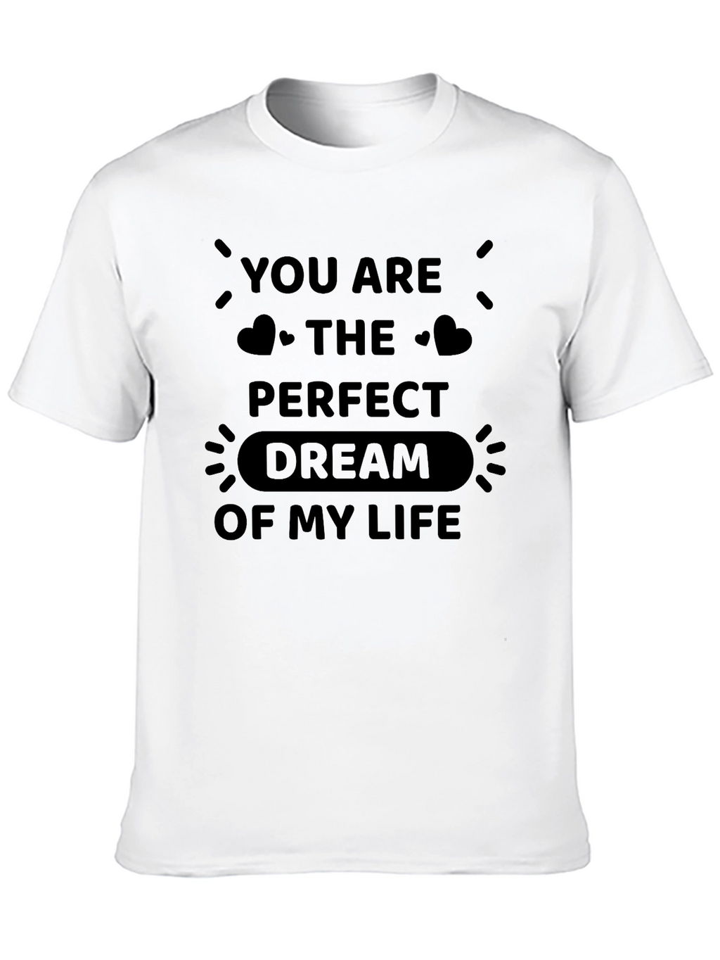 Perfect Dream T-Shirt: Love & Affection Tee
