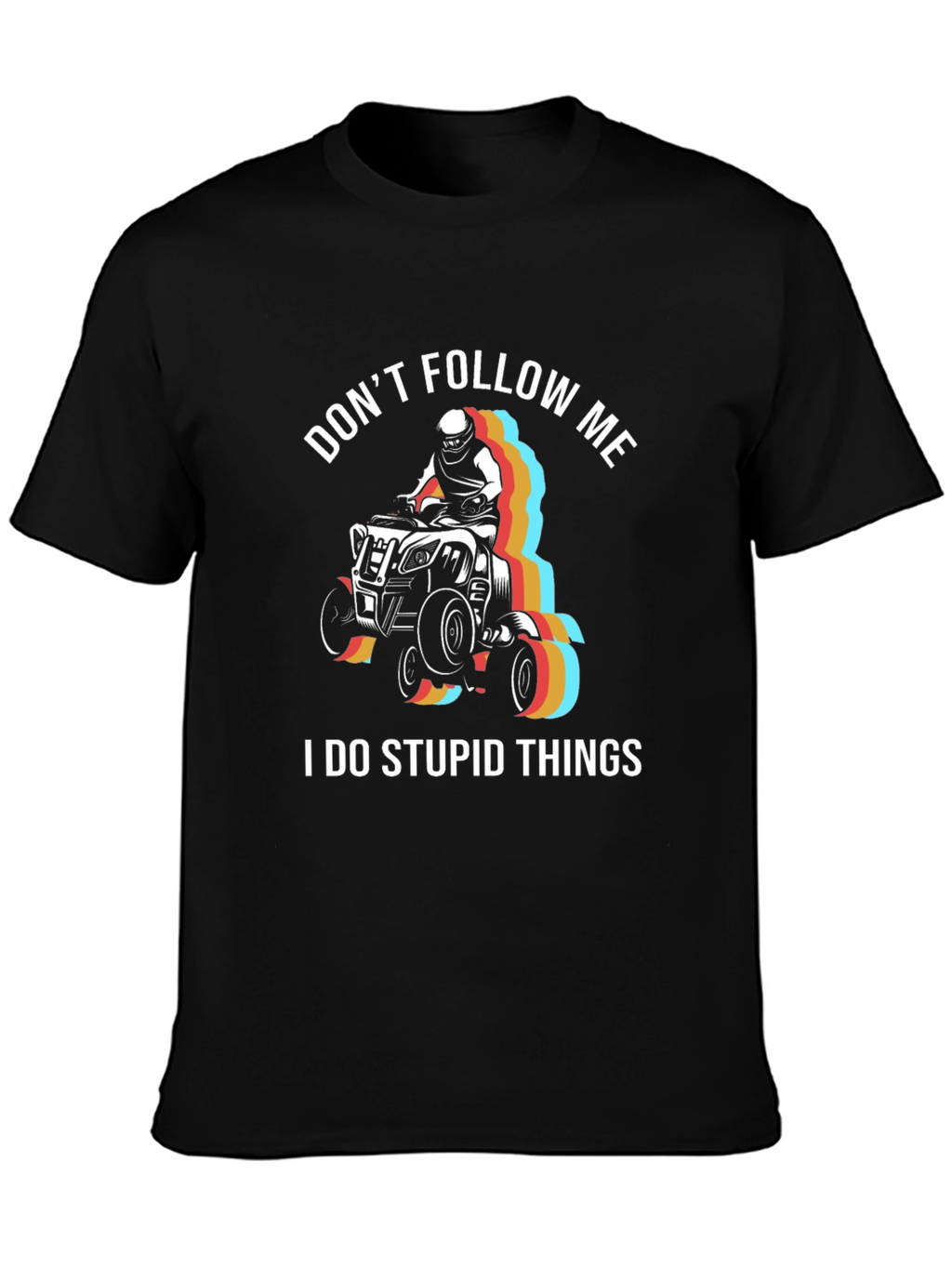 Dont Follow Me ATV T-Shirt