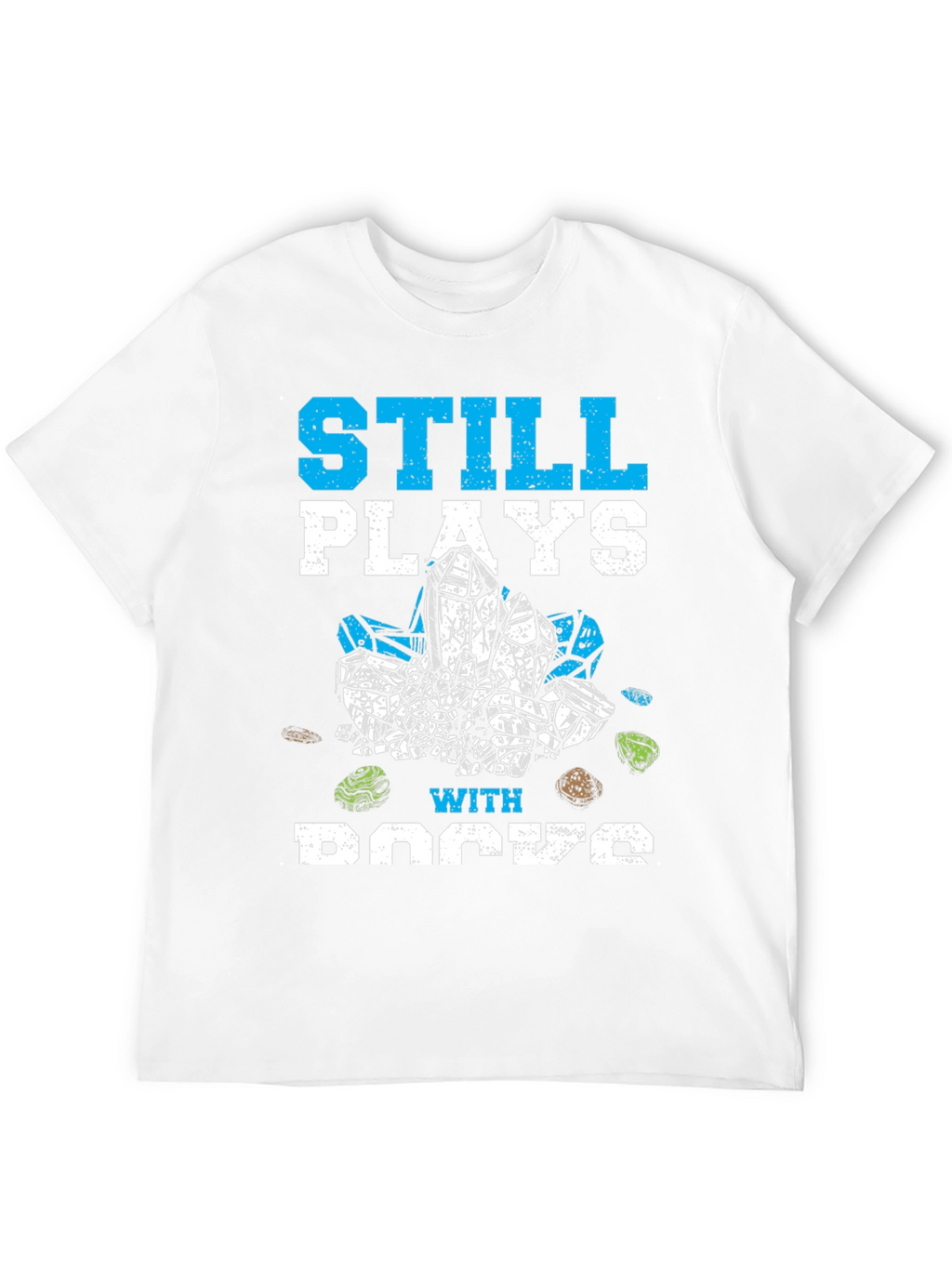 Still Plays with Rocks Funny Hobby T-Shirt