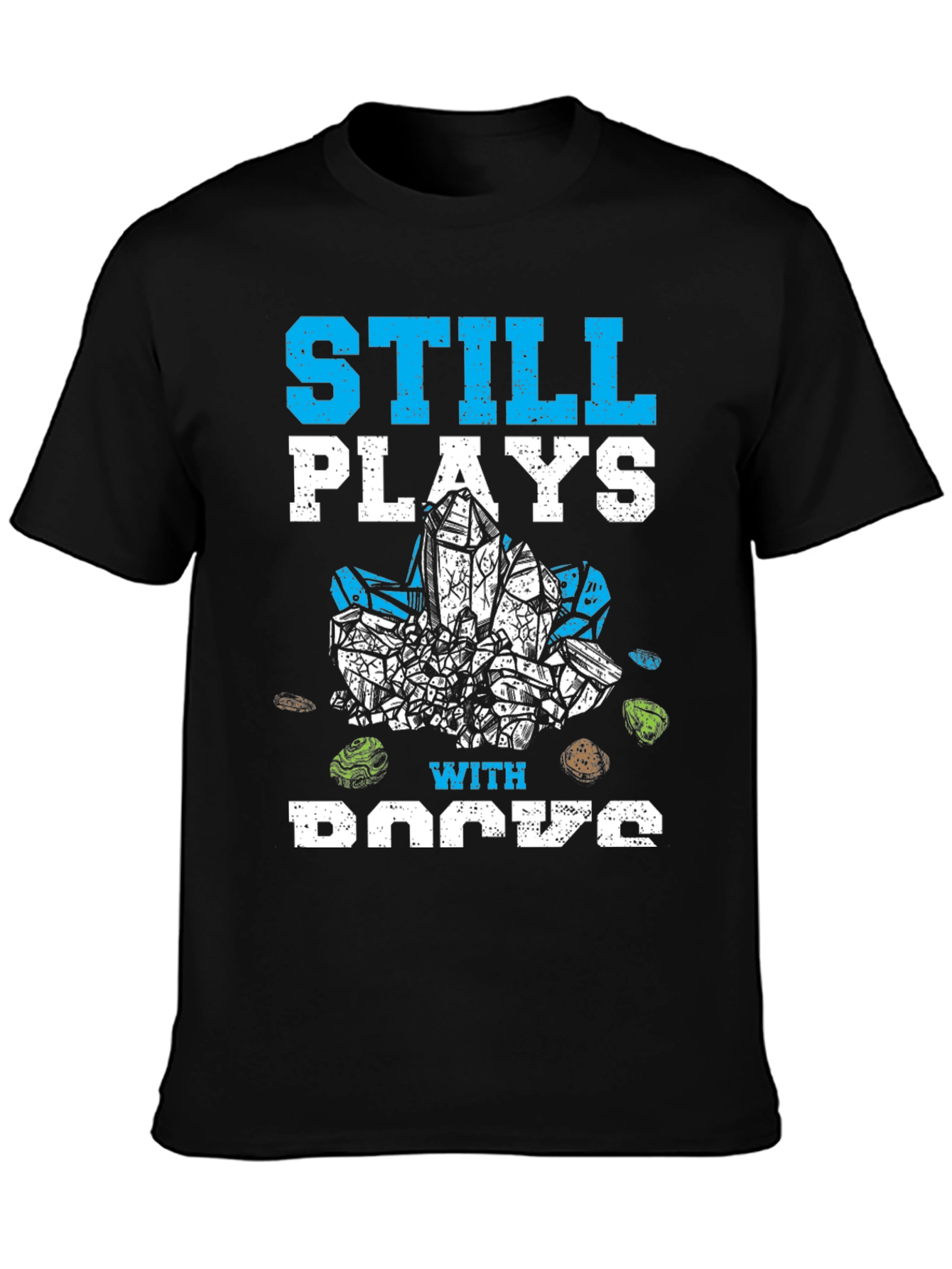 Still Plays with Rocks Funny Hobby T-Shirt