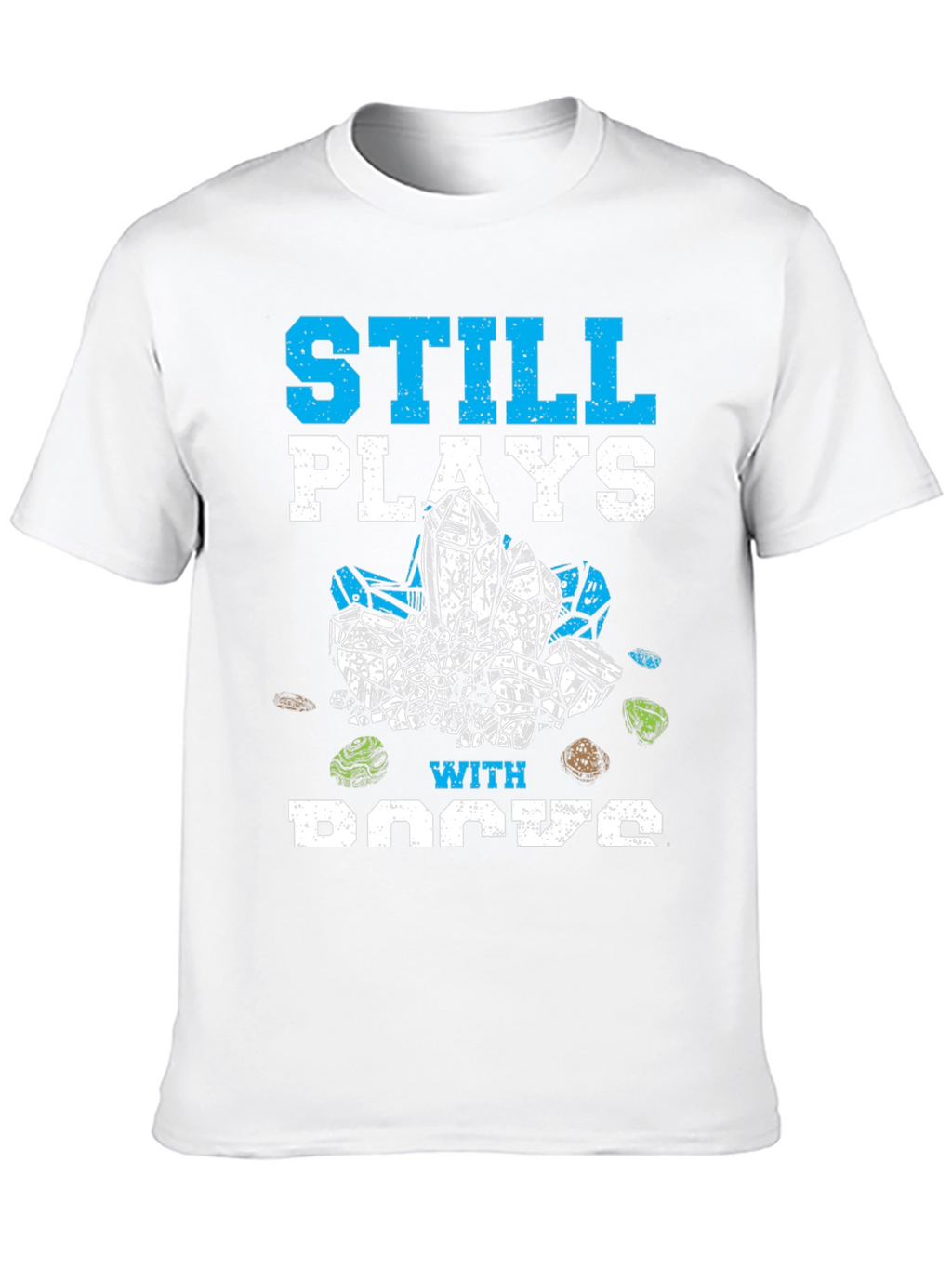 Still Plays with Rocks Funny Hobby T-Shirt