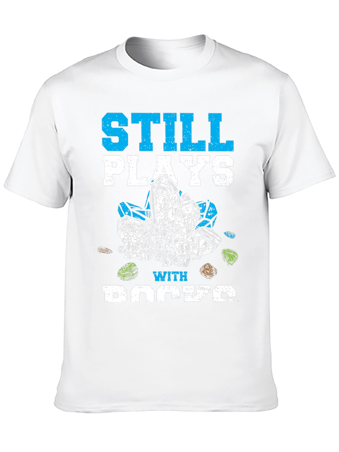 Still Plays with Rocks Funny Hobby T-Shirt