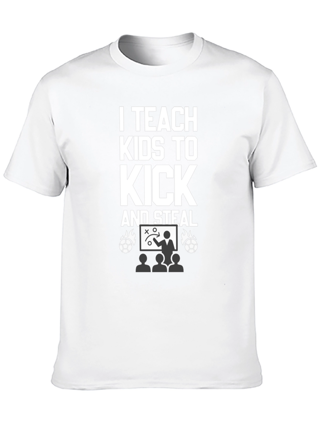 I Teach Kids to Kick and Steal T-Shirt