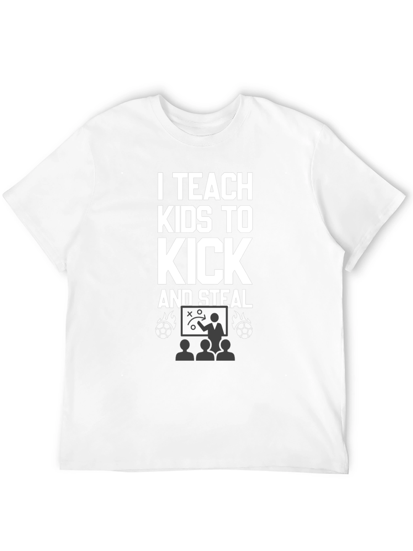 I Teach Kids to Kick and Steal T-Shirt