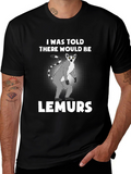 Lemurs Told Graphic T-Shirt - Novelty Tee
