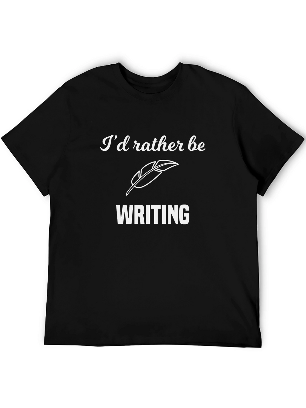 Id Rather Be Writing T-Shirt