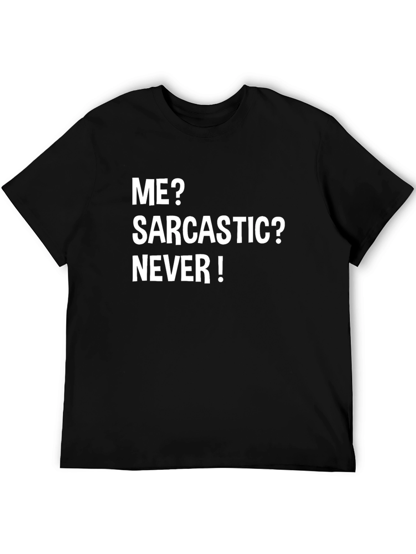 Sarcastic? Never! Graphic Tee