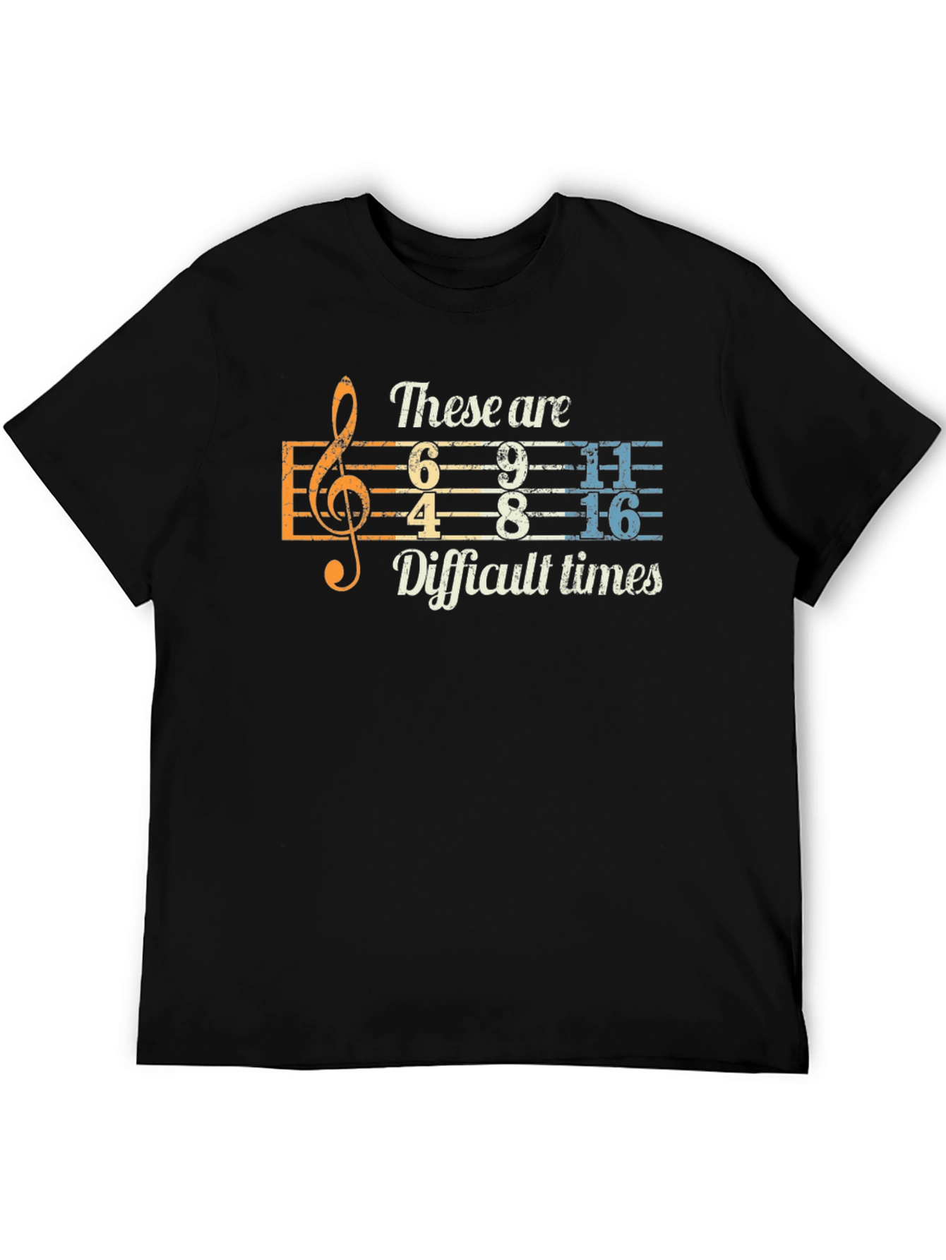 Difficult Times Music Humor T-Shirt