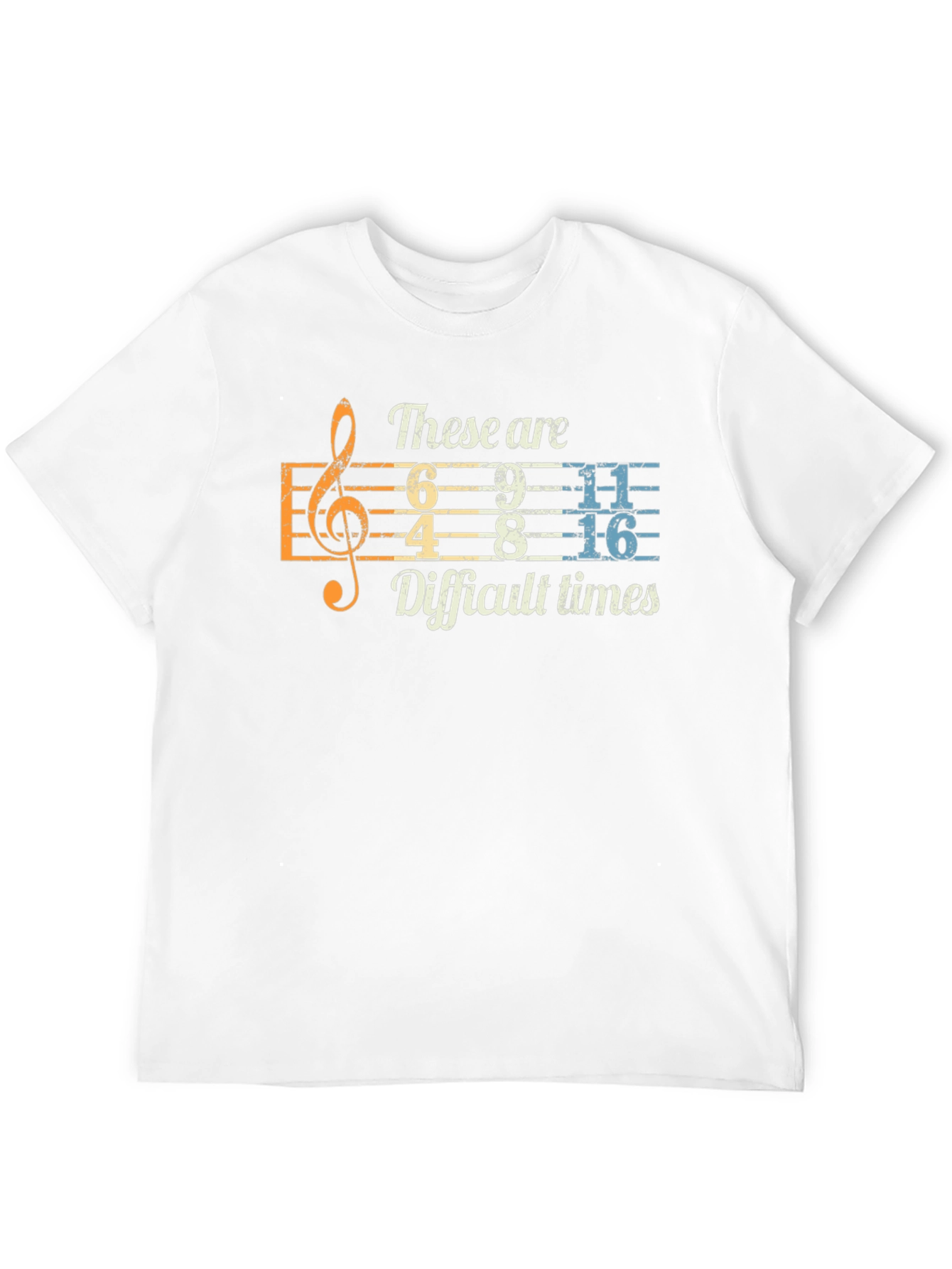 Difficult Times Music Humor T-Shirt