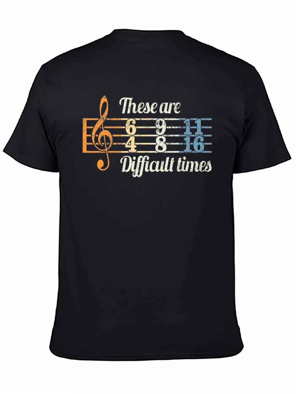 Difficult Times Music Humor T-Shirt