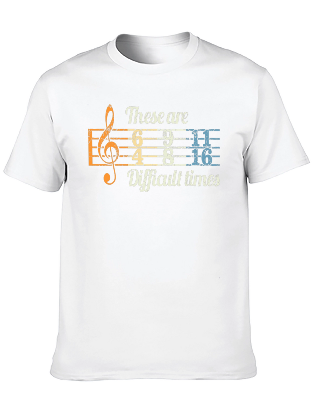 Difficult Times Music Humor T-Shirt
