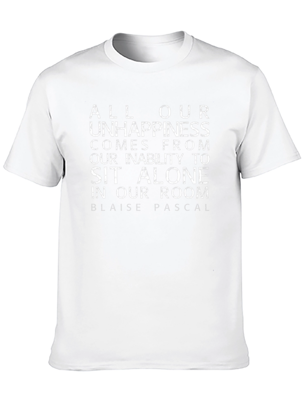 Blaise Pascal Quote T-Shirt - Alone in Our Room