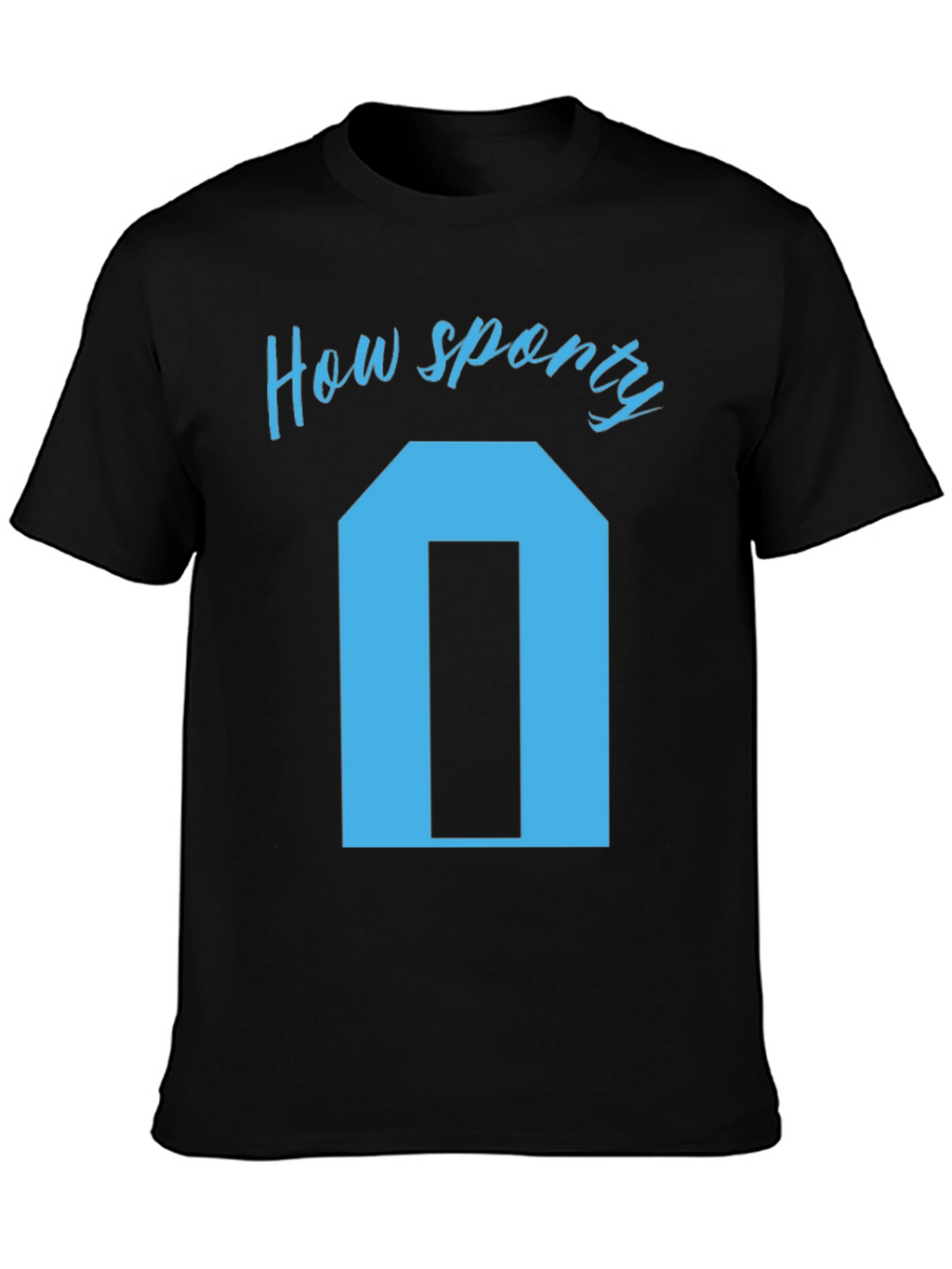 How Sporty T-Shirt - Unique Graphic Tee
