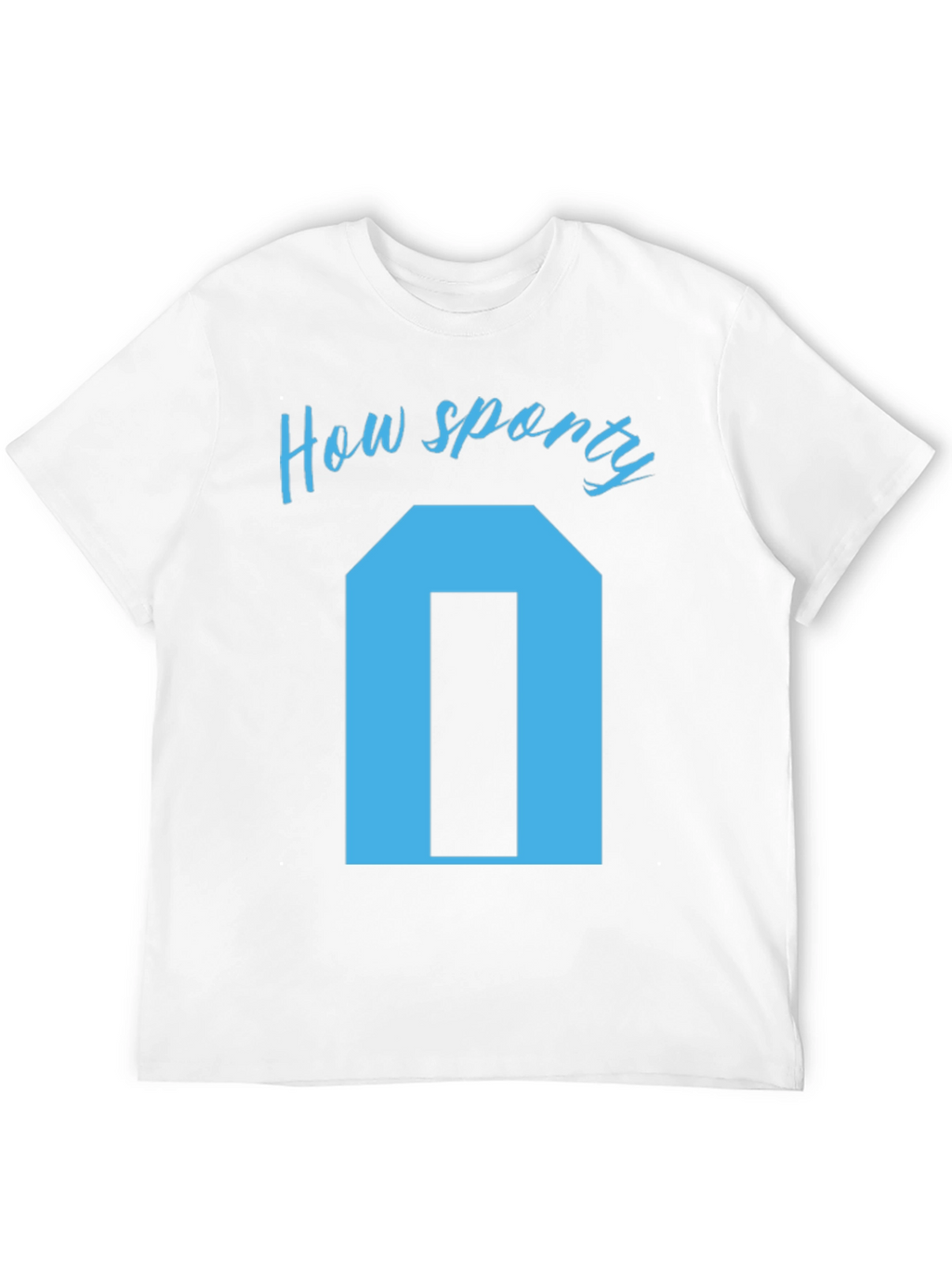 How Sporty T-Shirt - Unique Graphic Tee