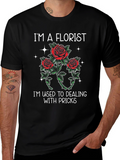 Im a Florist Funny T-Shirt