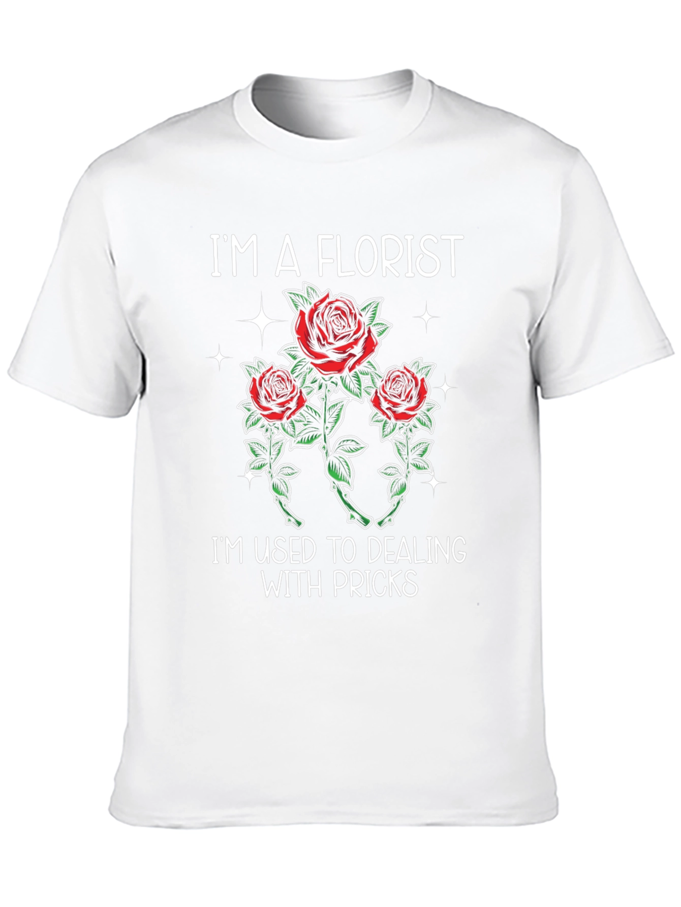 Im a Florist Funny T-Shirt