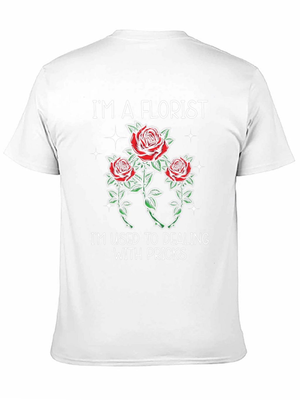 Im a Florist Funny T-Shirt