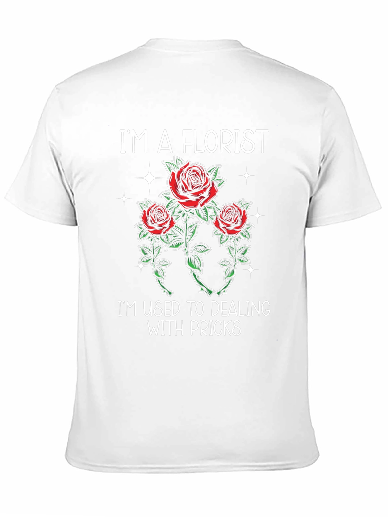 Im a Florist Funny T-Shirt