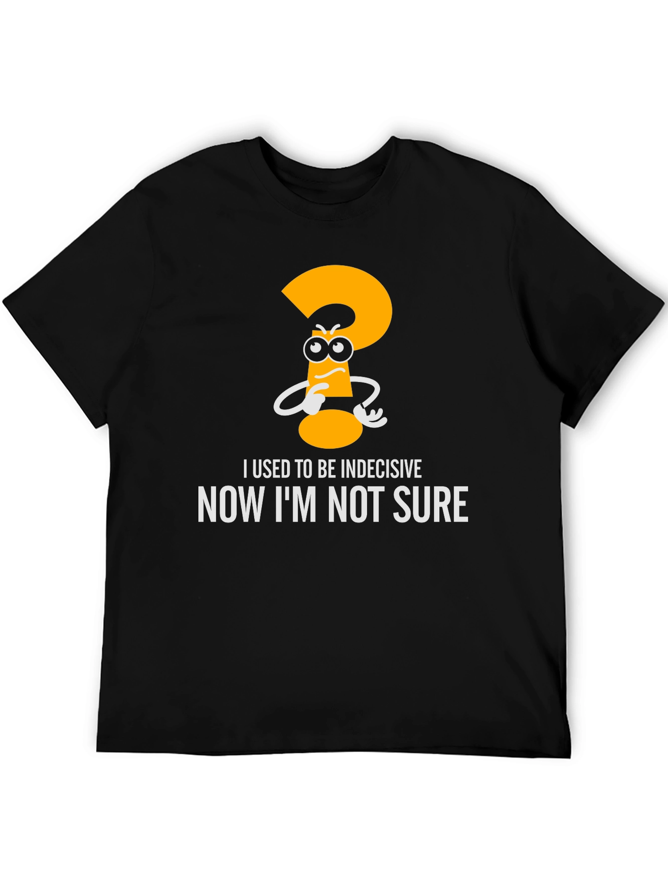 Indecisive Funny Graphic T-Shirt - Black