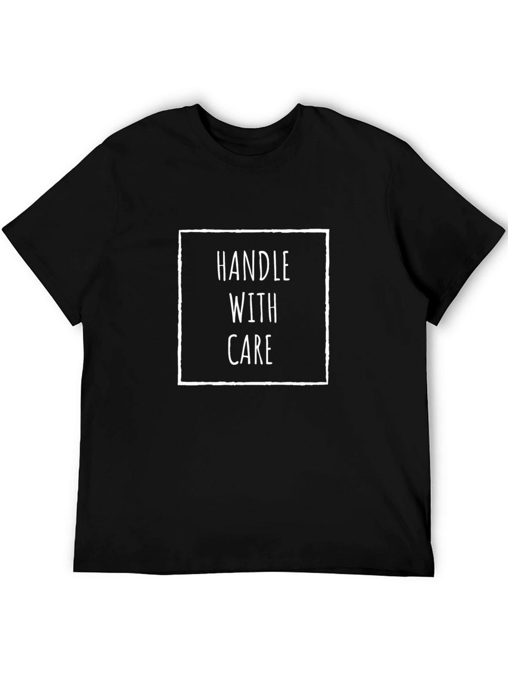 Handle with Care T-Shirt - Soft Cotton Tee