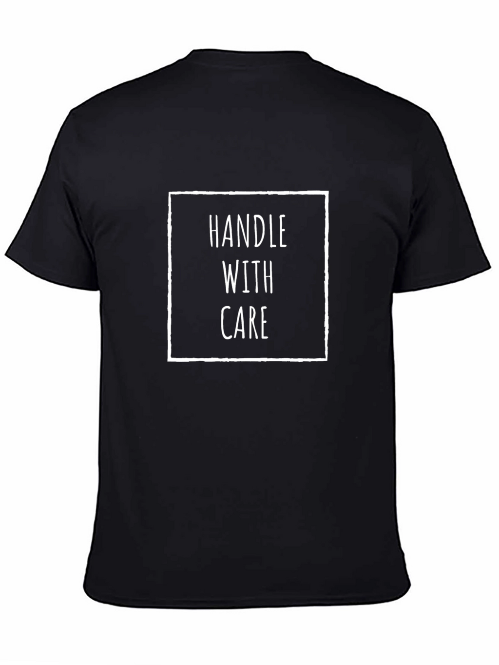 Handle with Care T-Shirt - Soft Cotton Tee