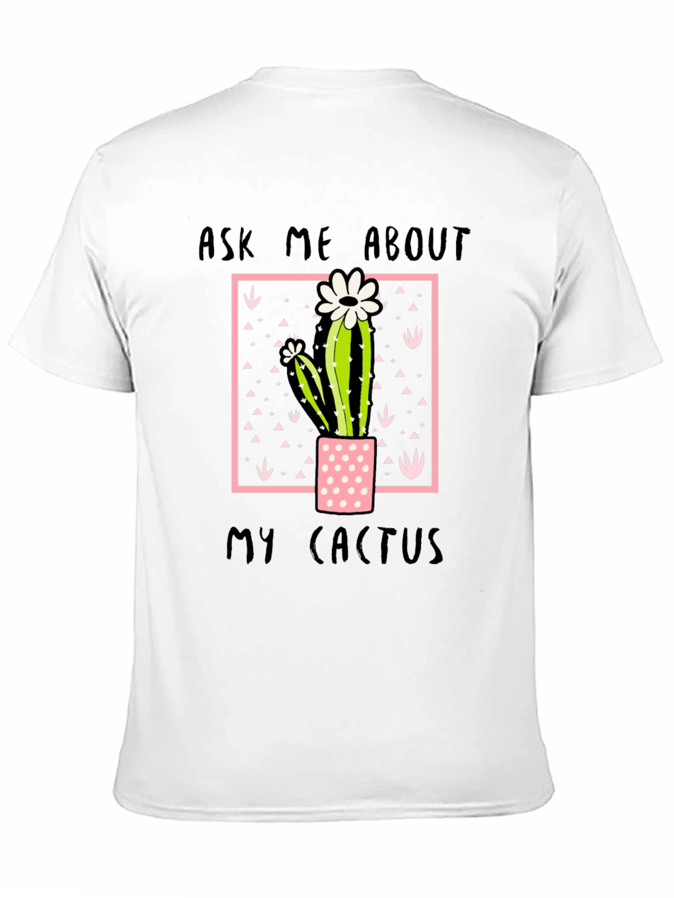 Ask Me About My Cactus Graphic Tee