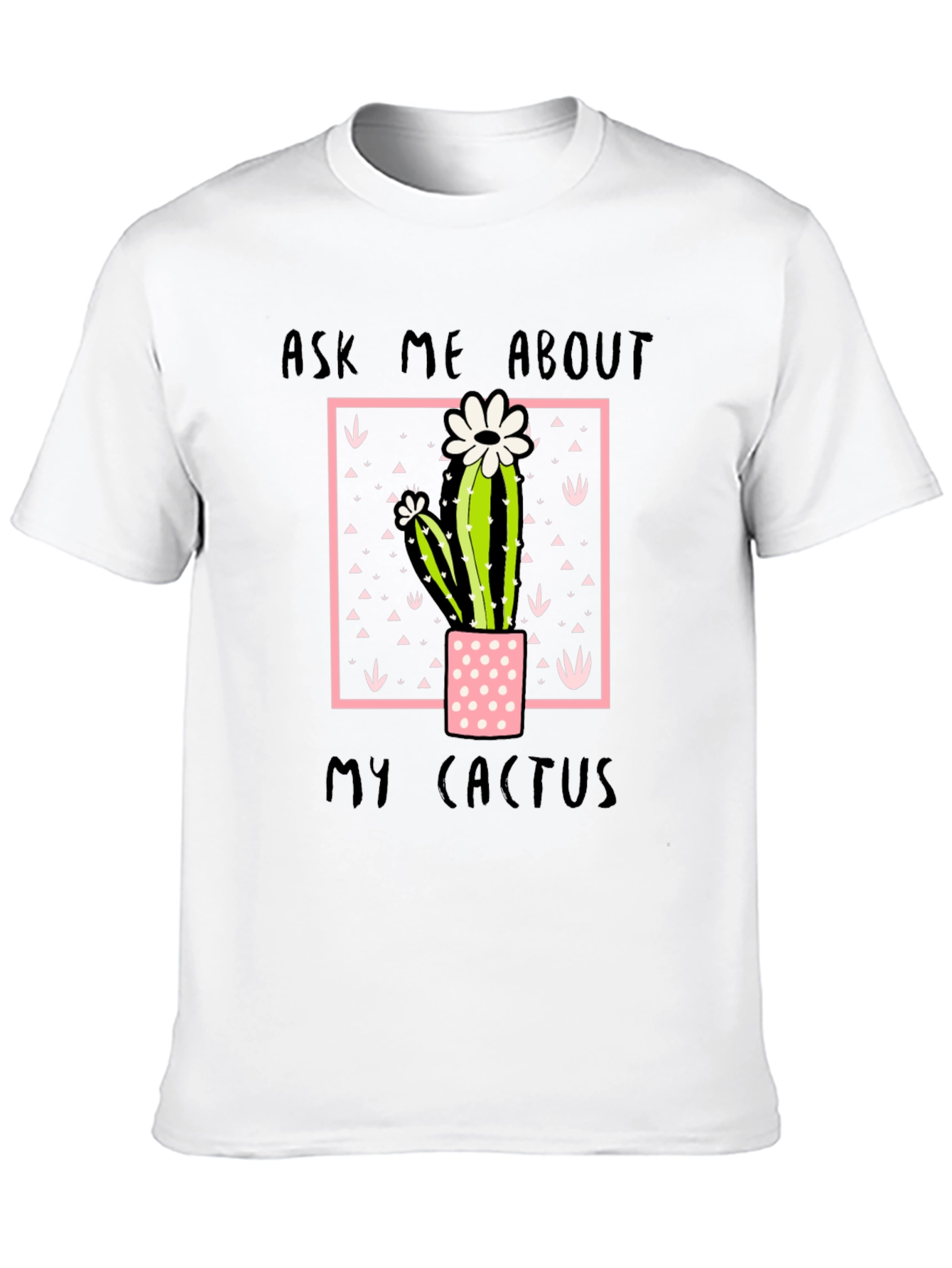 Ask Me About My Cactus Graphic Tee