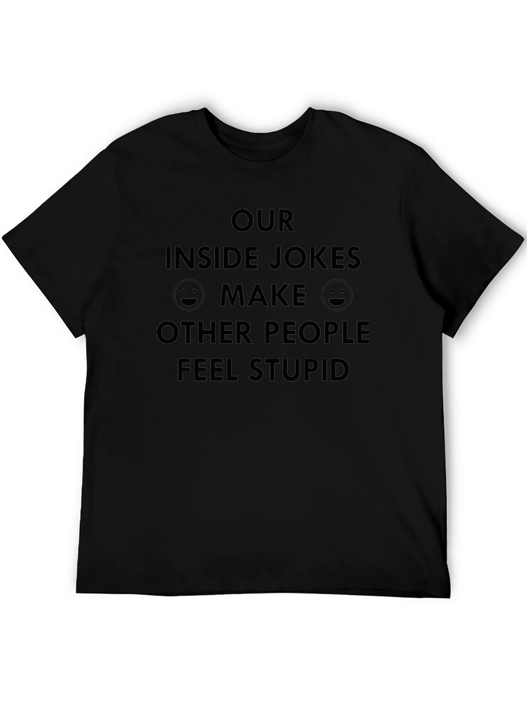 Our Inside Jokes T-Shirt