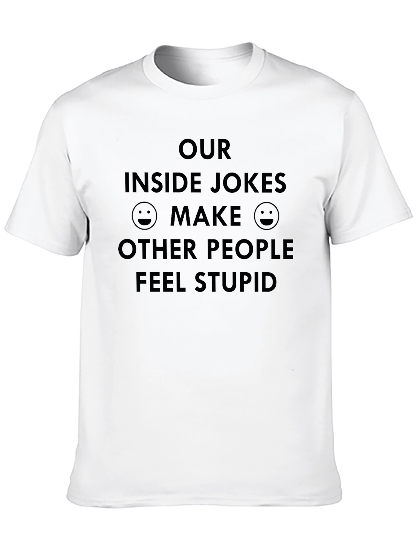 Our Inside Jokes T-Shirt