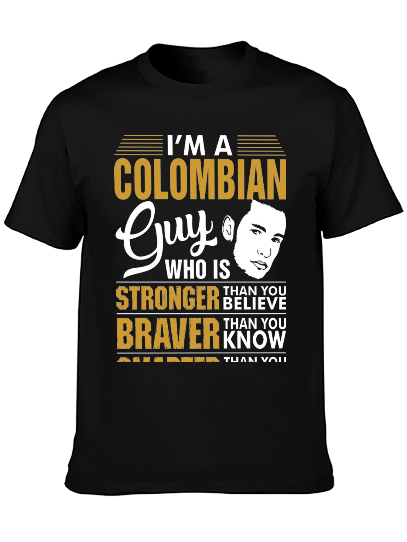Colombian Guy T-Shirt - Stronger & Braver