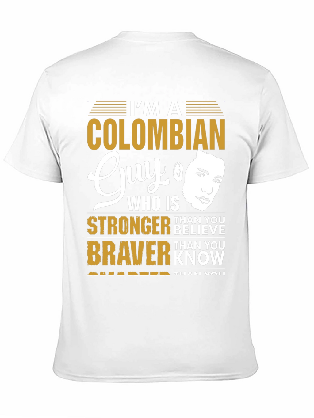 Colombian Guy T-Shirt - Stronger & Braver
