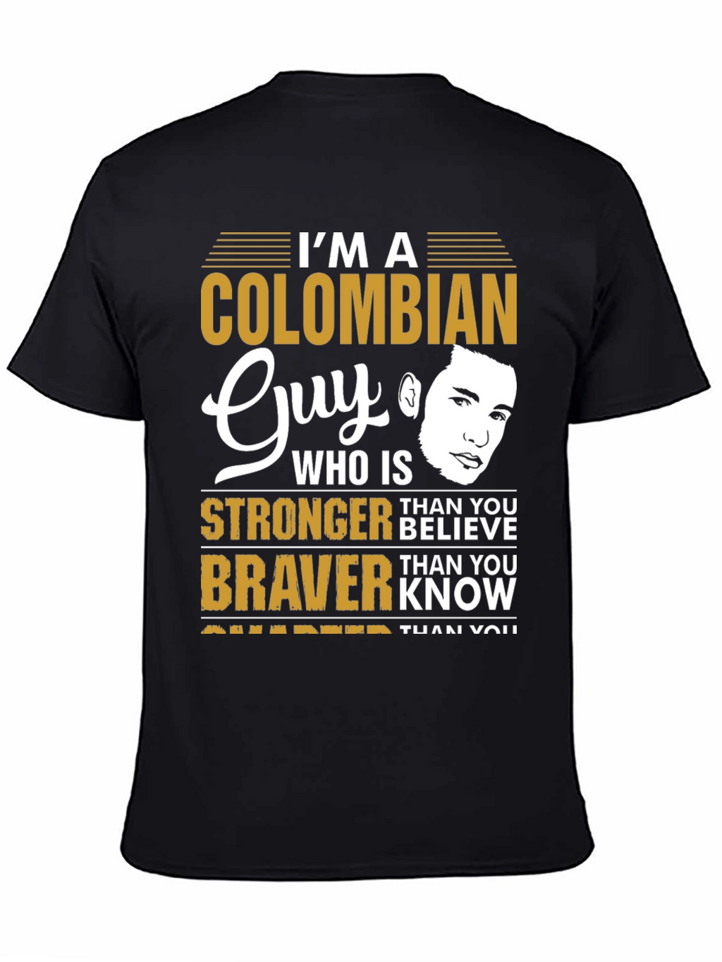 Colombian Guy T-Shirt - Stronger & Braver