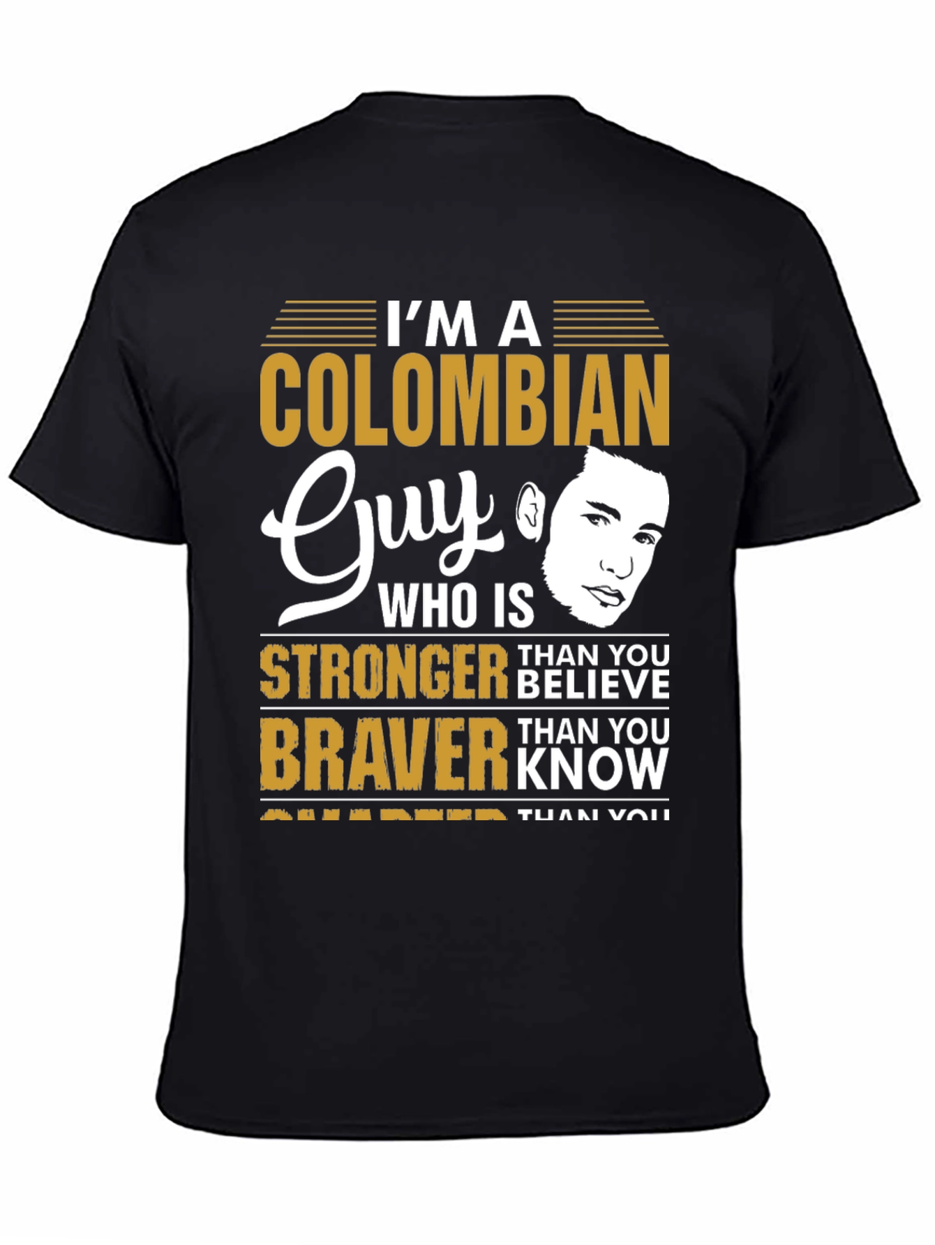 Colombian Guy T-Shirt - Stronger & Braver