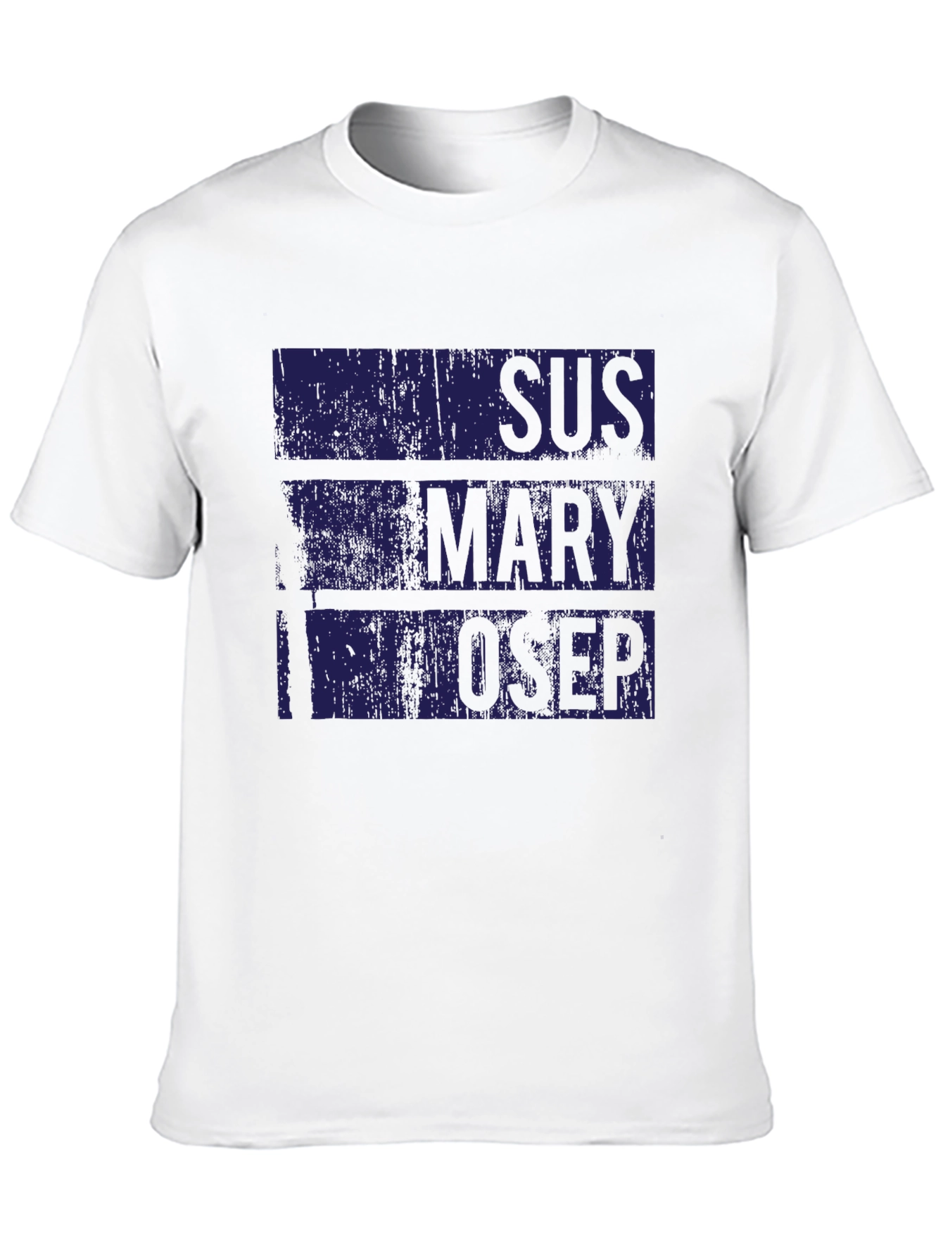 SUS MARY IOSEP Graphic T-Shirt