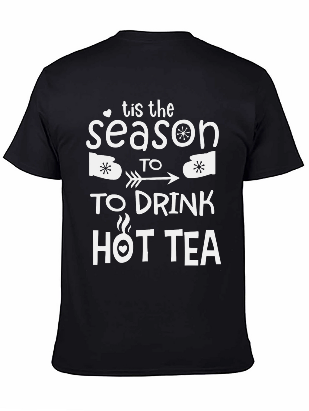Tis the Season to Drink Hot Tea Graphic Tee