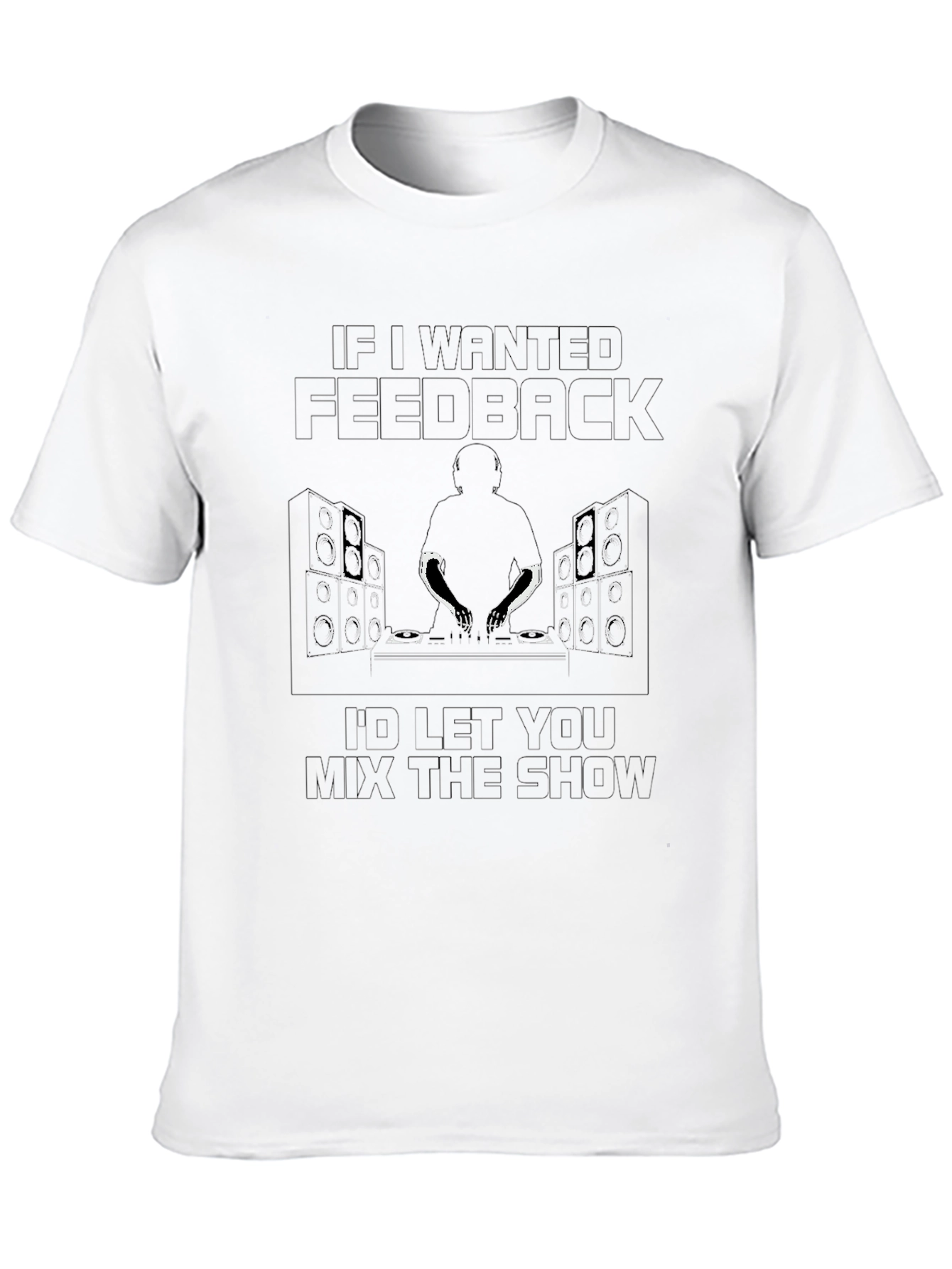 DJ Feedback T-Shirt - Mix the Show