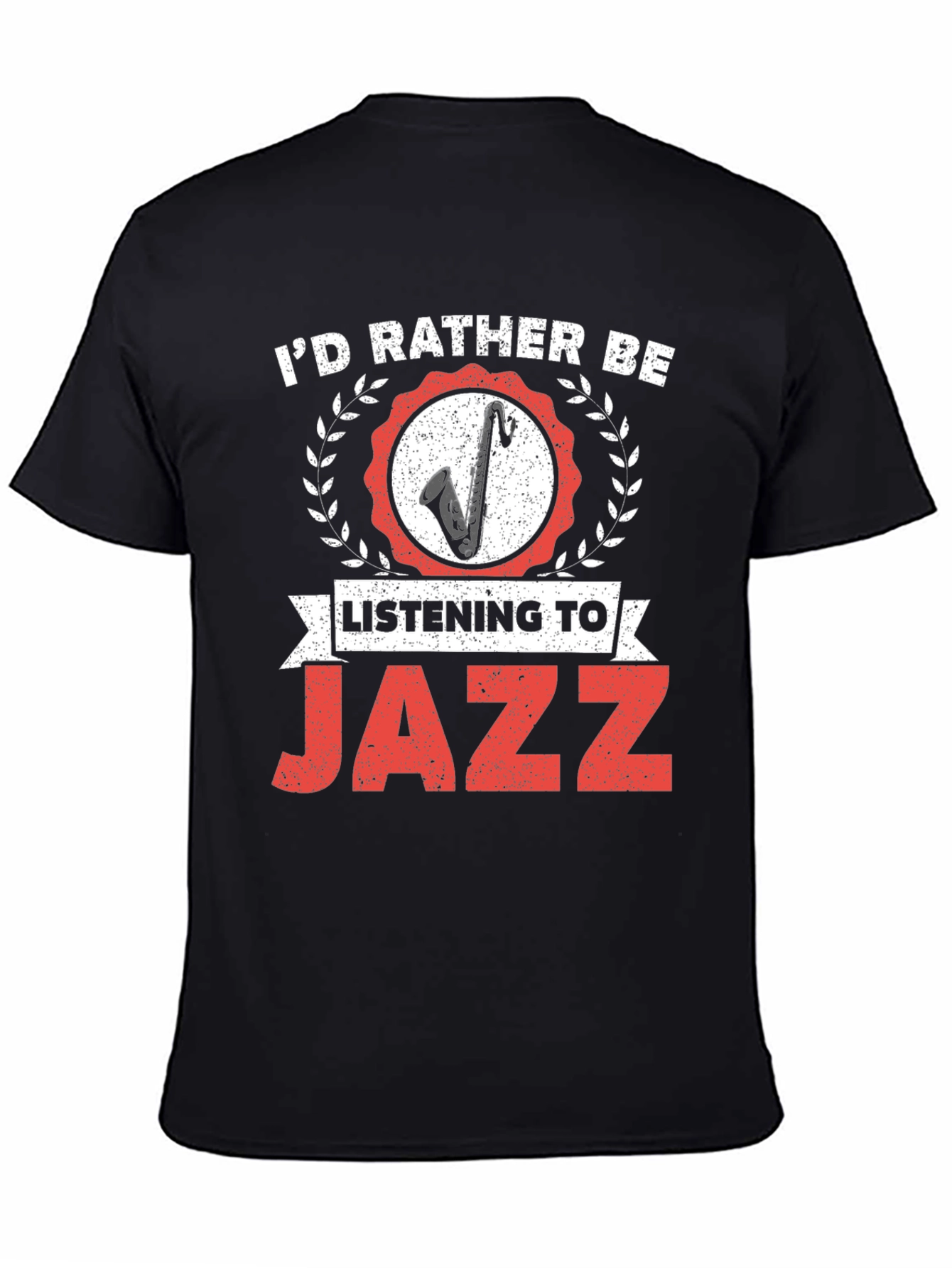 Jazz Music Lover T-Shirt: Id Rather Be Listening