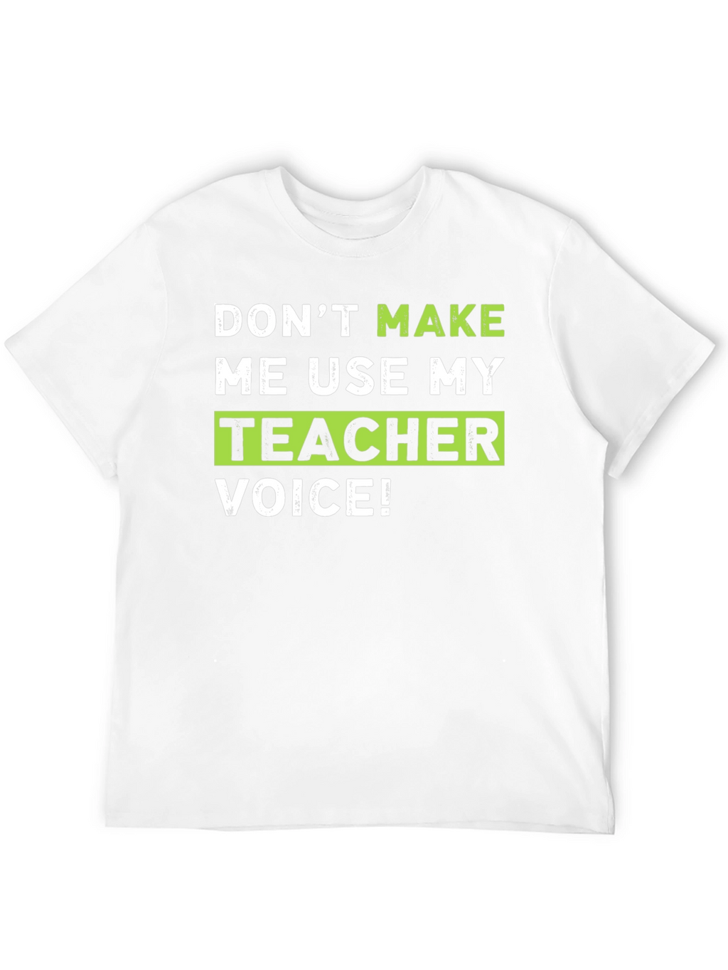 Teacher Voice T-Shirt Funny Gift Idea