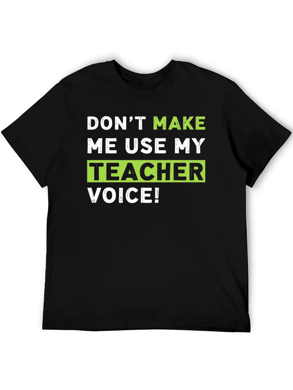 Teacher Voice T-Shirt Funny Gift Idea