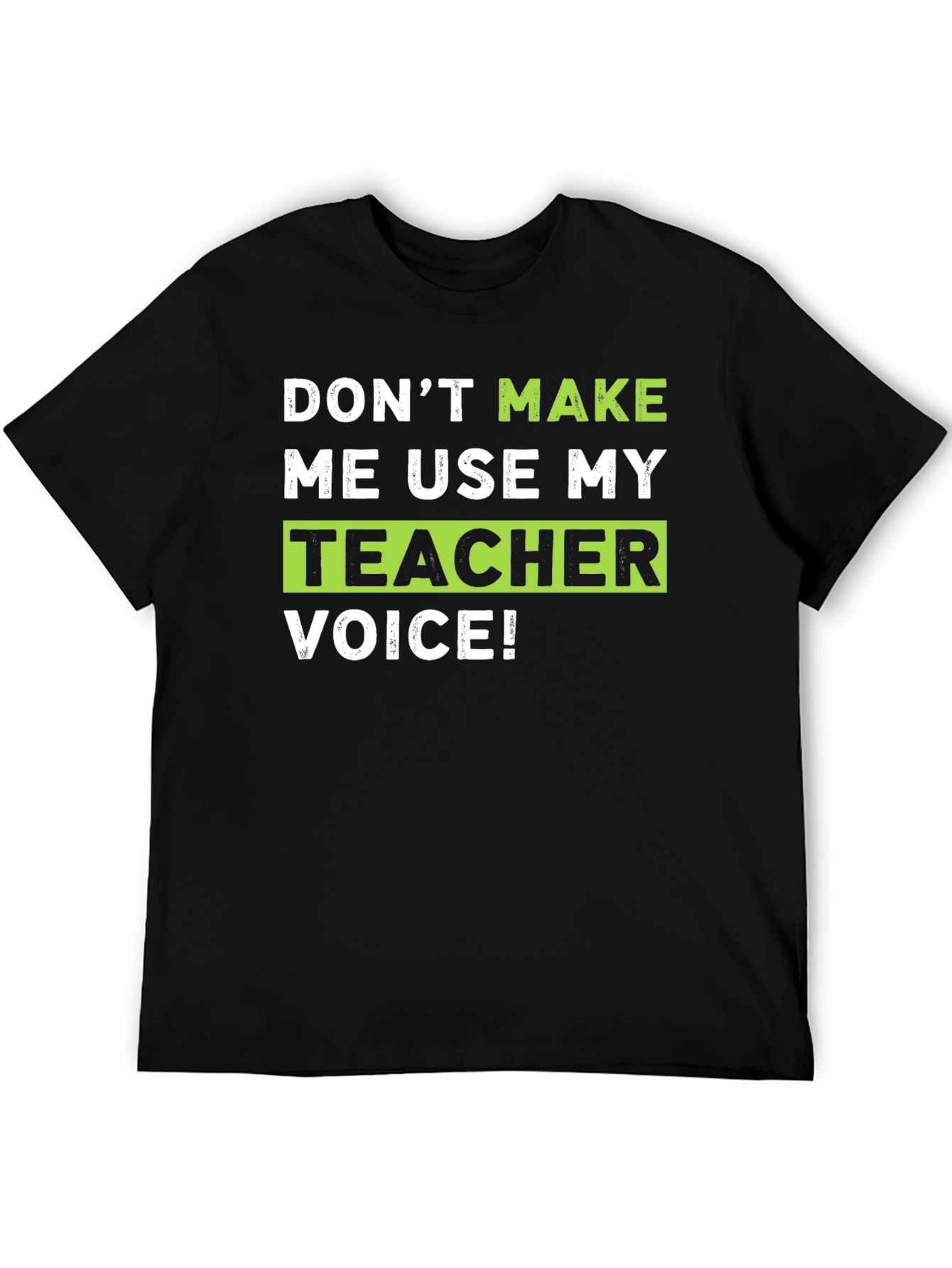 Teacher Voice T-Shirt Funny Gift Idea
