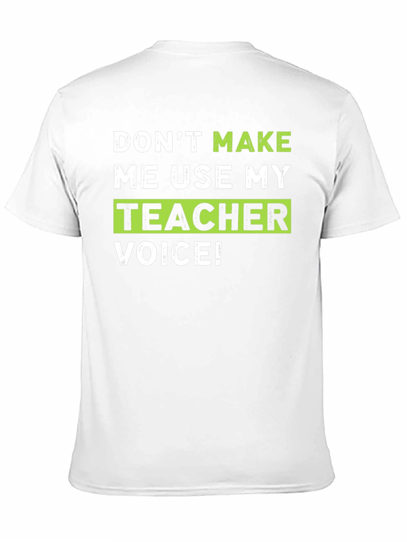 Teacher Voice T-Shirt Funny Gift Idea