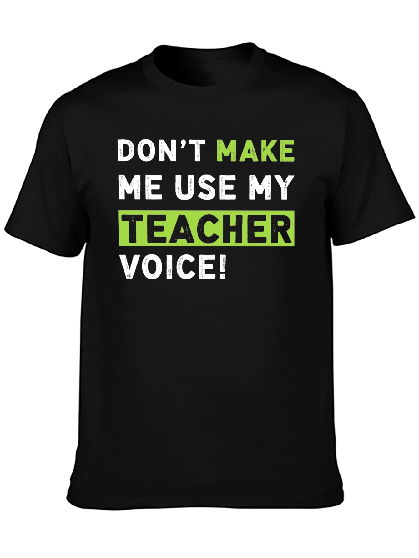 Teacher Voice T-Shirt Funny Gift Idea
