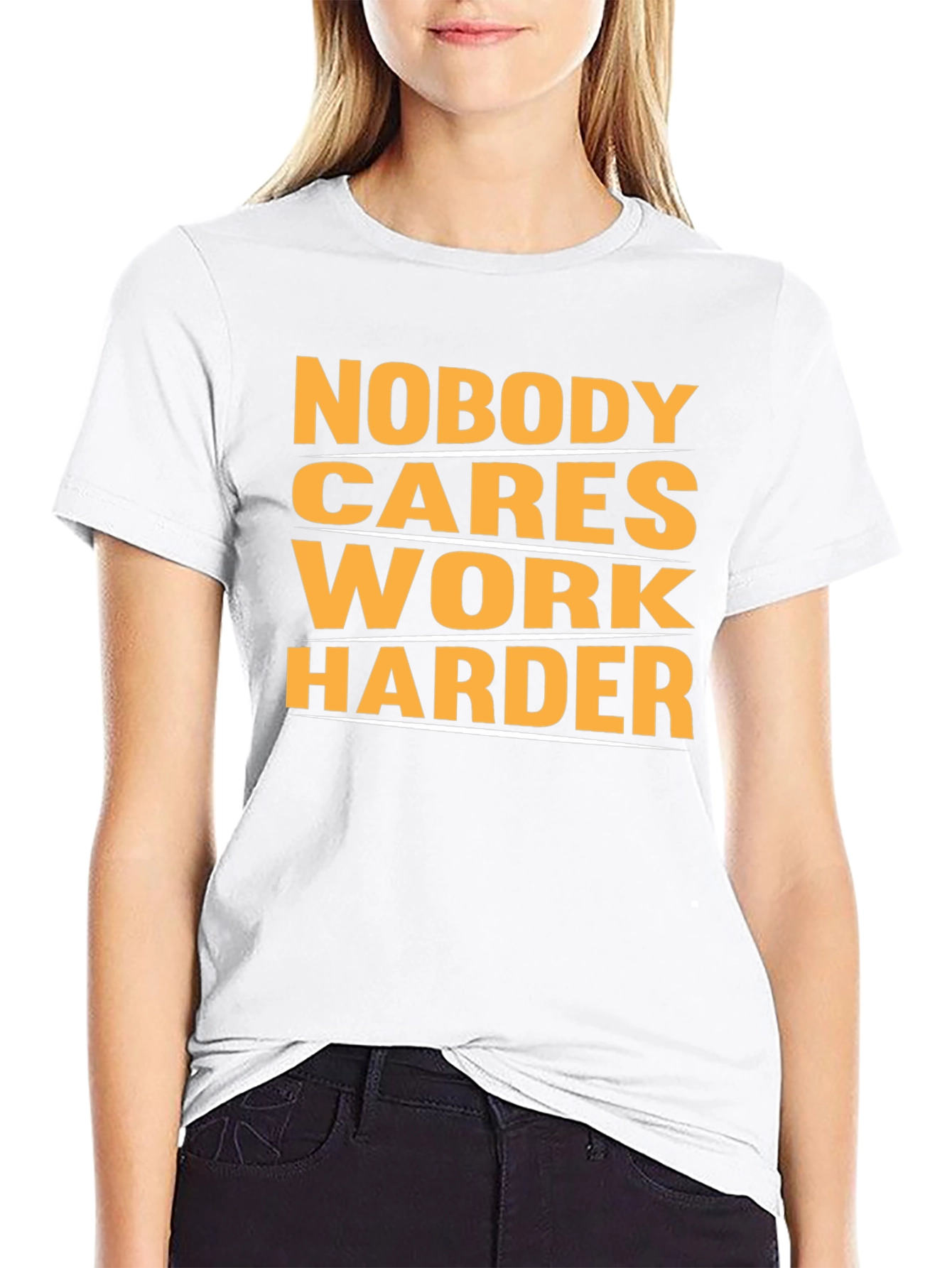 Motivational Nobody Cares Work Harder Graphic T-Shirt