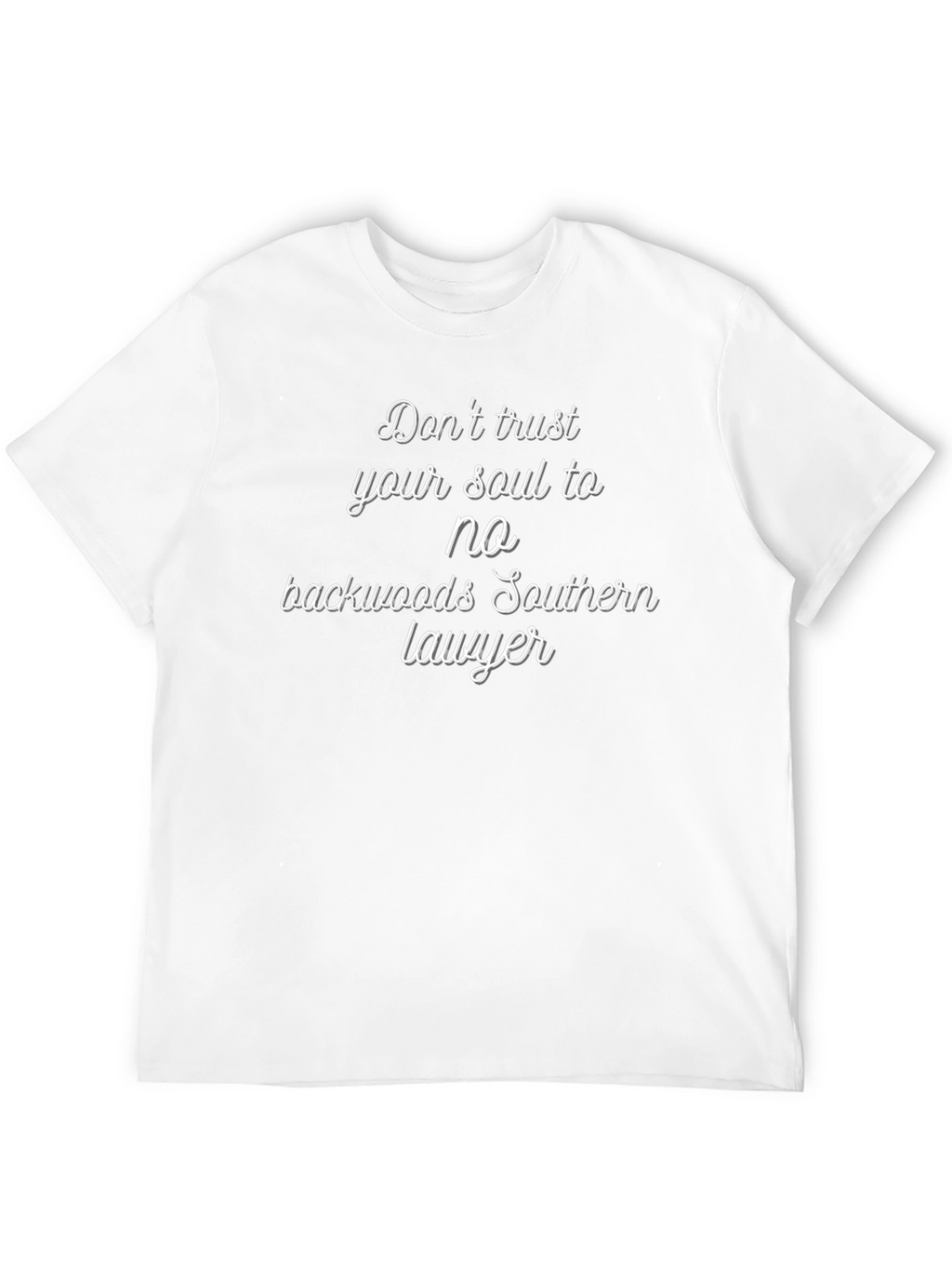 Dont Trust Backwoods Southern Lawyer T-Shirt