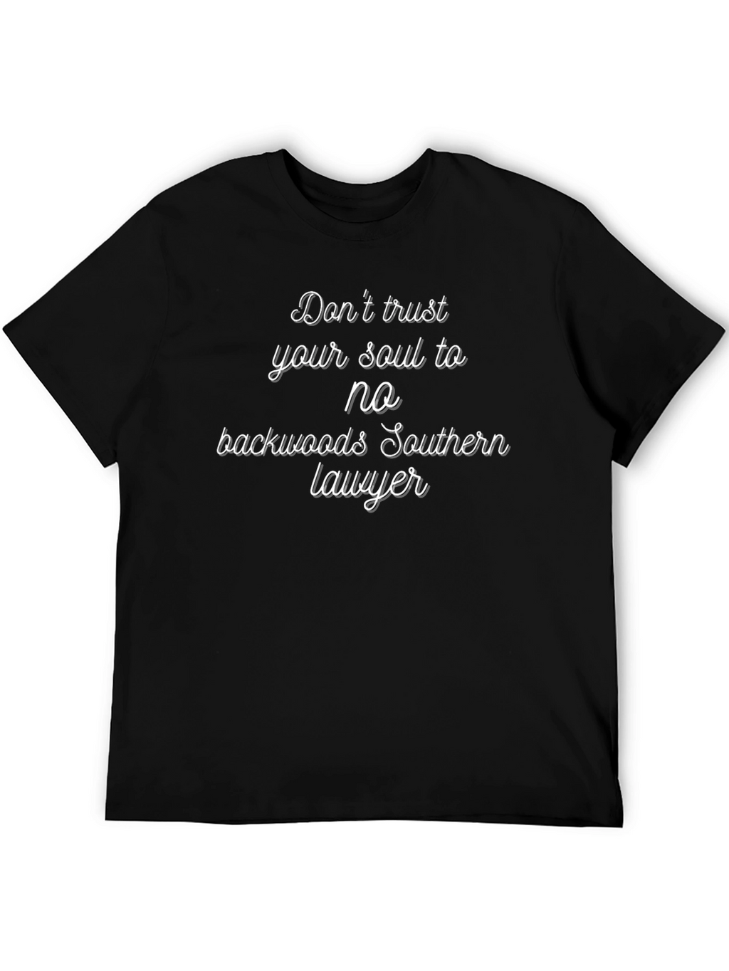 Dont Trust Backwoods Southern Lawyer T-Shirt