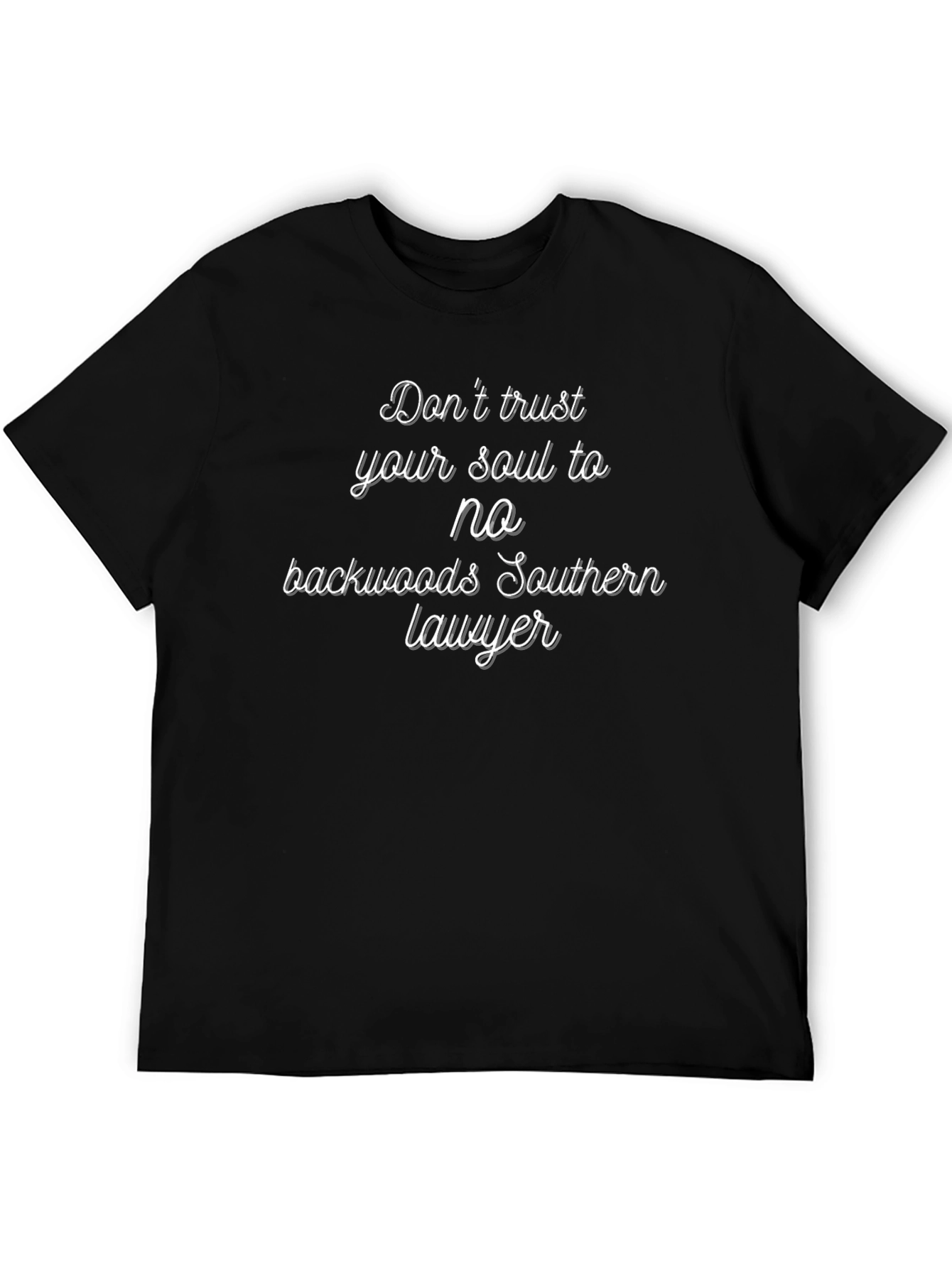 Dont Trust Backwoods Southern Lawyer T-Shirt