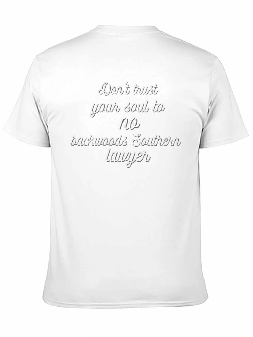 Dont Trust Backwoods Southern Lawyer T-Shirt